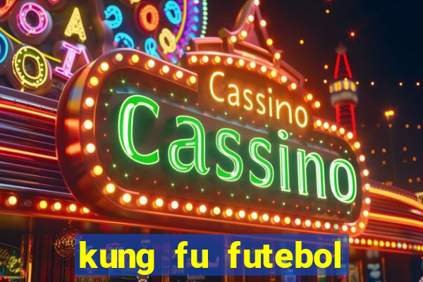 kung fu futebol clube download